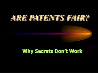 ARE PATENTS FAIR?
