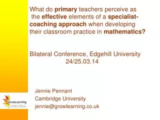 Jennie Pennant Cambridge University jennie@growlearning.co.uk