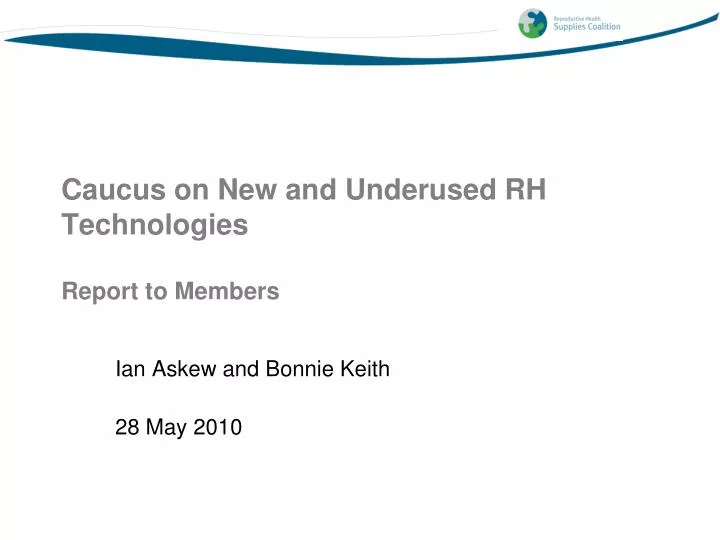 caucus on new and underused rh technologies report to members