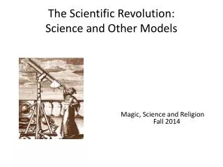 The Scientific Revolution: Science and Other Models