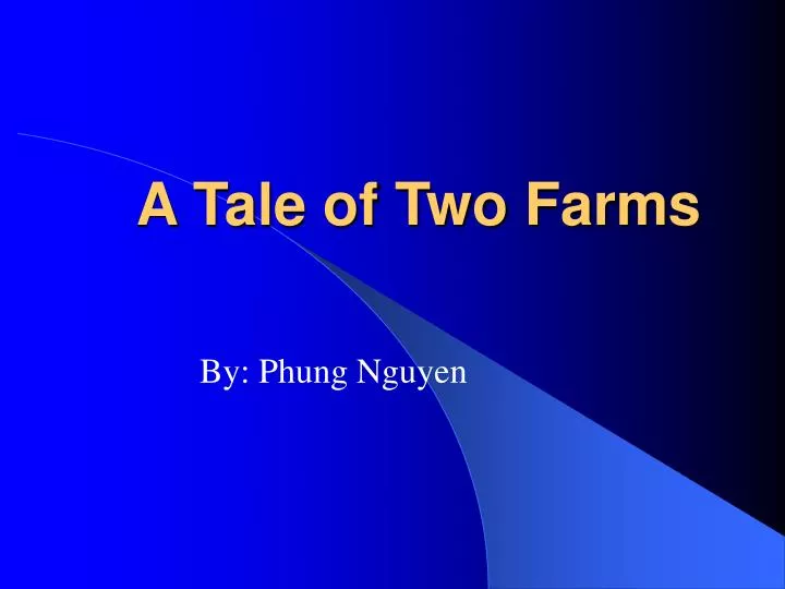 a tale of two farms