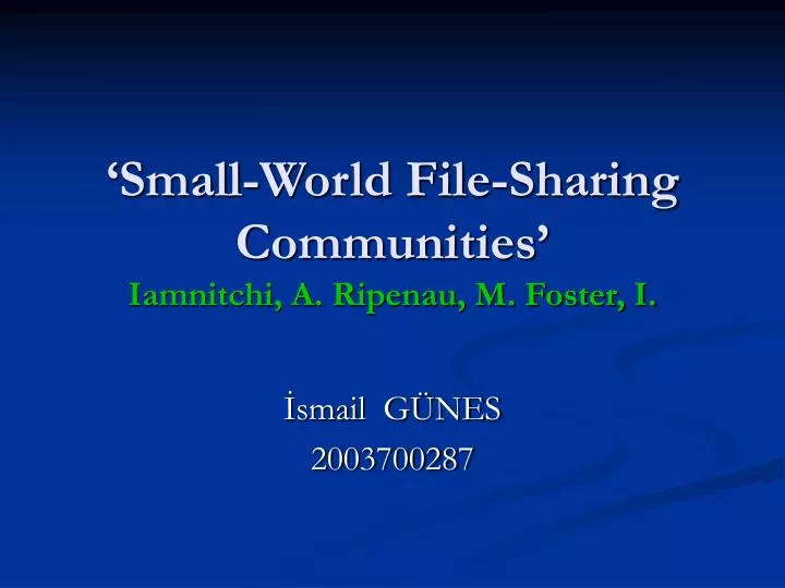small world file sharing communities iamnitchi a ripenau m foster i