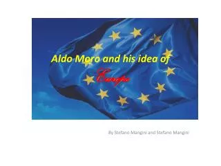 Aldo Moro and his idea of Europe