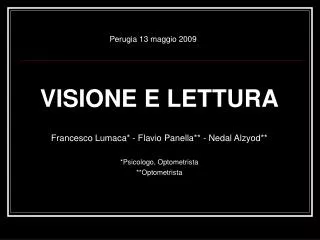 VISIONE E LETTURA Francesco Lumaca* - Flavio Panella** - Nedal Alzyod** *Psicologo, Optometrista