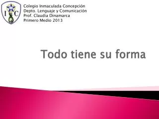 todo tiene su forma