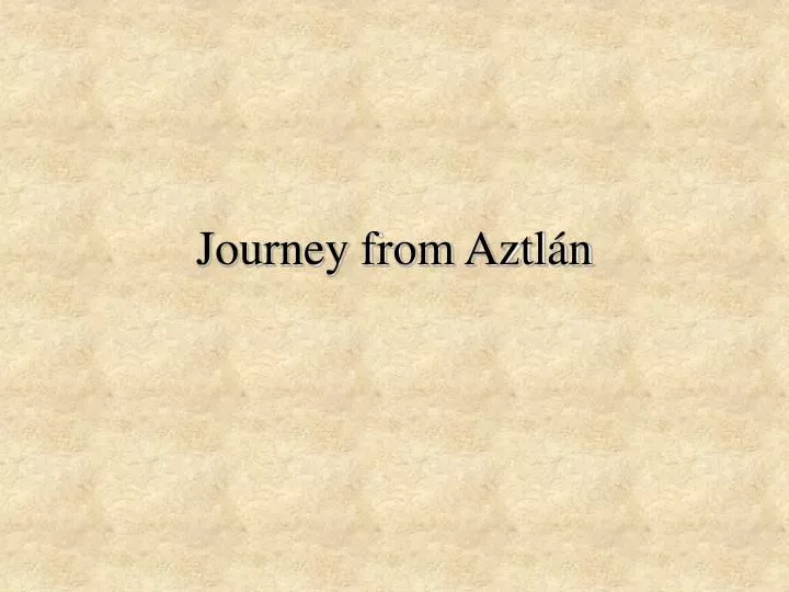journey from aztl n