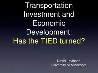 Transportation Investment and Economic Development: Has the TIED turned?