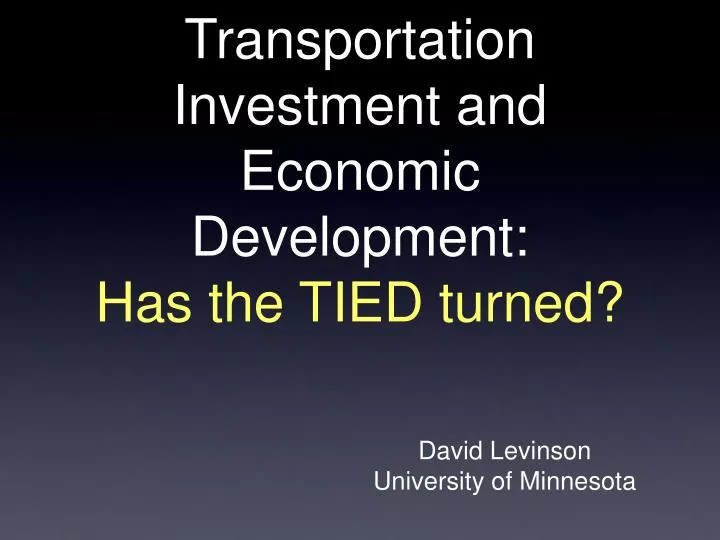 transportation investment and economic development has the tied turned