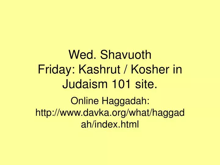 wed shavuoth friday kashrut kosher in judaism 101 site