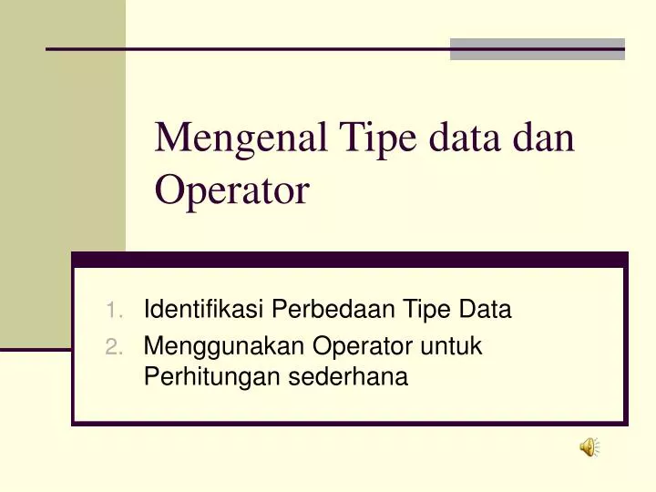 mengenal tipe data dan operator