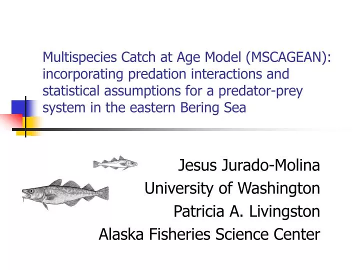 jesus jurado molina university of washington patricia a livingston alaska fisheries science center