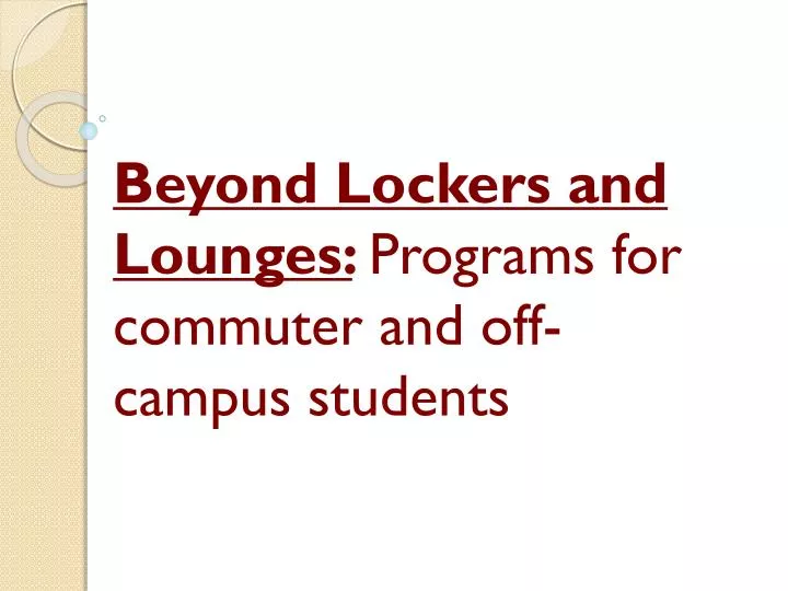 beyond lockers and lounges programs for commuter and off campus students