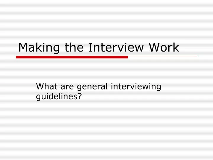 making the interview work