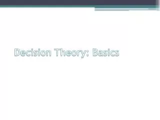 Decision Theory: Basics