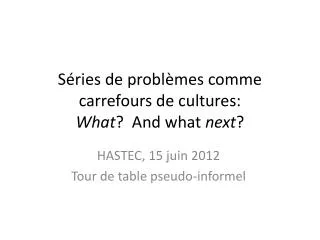 s ries de probl mes comme carrefours de cultures what and what next