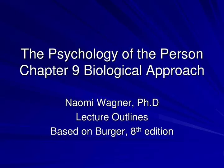the psychology of the person chapter 9 biological approach