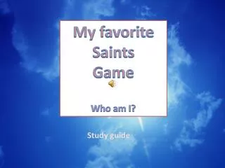 My favorite Saints Game Who am I?