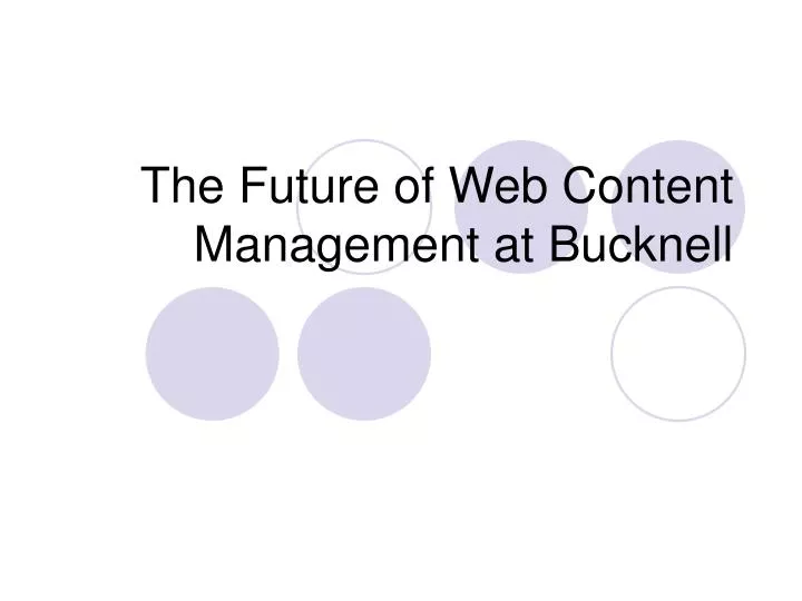 the future of web content management at bucknell