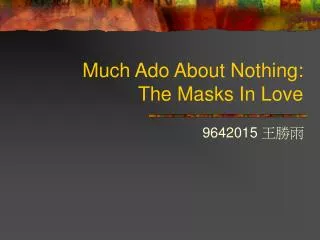 Much Ado About Nothing: The Masks In Love