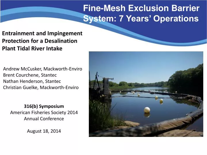 fine mesh exclusion barrier system 7 years operations