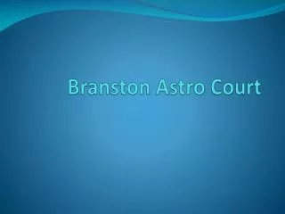 Branston Astro Court