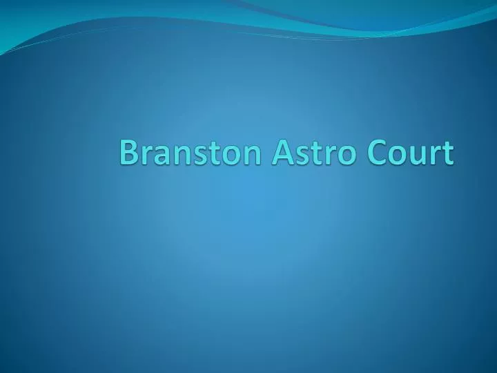 branston astro court