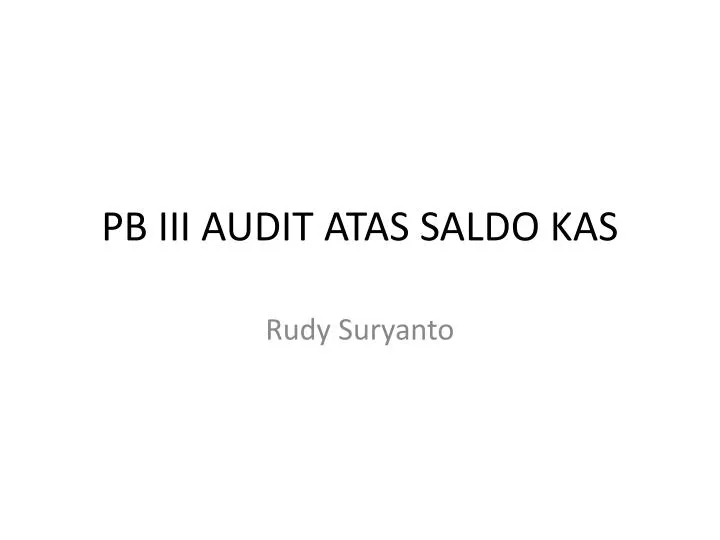 pb iii audit atas saldo kas