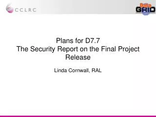 Plans for D7.7 The Security Report on the Final Project Release