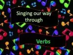 Singing Our Way Through Verbs: A Fun Song Activity - slide 1