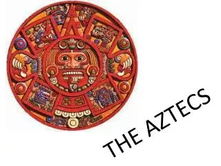 THE AZTECS