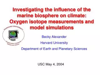Becky Alexander Harvard University Department of Earth and Planetary Sciences