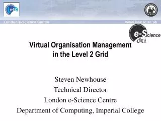 Virtual Organisation Management in the Level 2 Grid