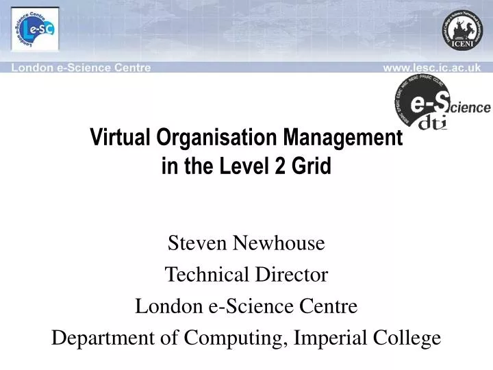 virtual organisation management in the level 2 grid