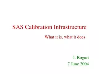 SAS Calibration Infrastructure