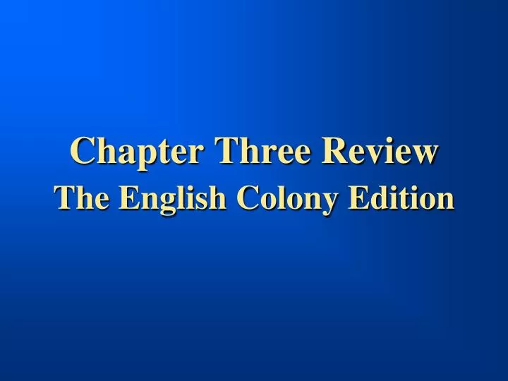 chapter three review the english colony edition