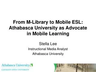 From M-Library to Mobile ESL: Athabasca University as Advocate in Mobile Learning