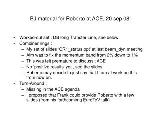 BJ material for Roberto at ACE, 20 sep 08