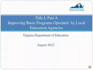 Title I, Part A Improving Basic Programs Operated by Local Education Agencies