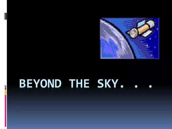 beyond the sky
