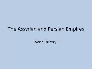 The Assyrian and Persian Empires