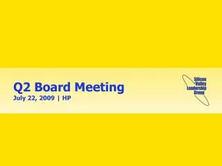 Q2 Board Meeting July 22, 2009 | HP