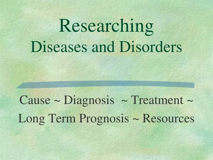 researching diseases and disorders
