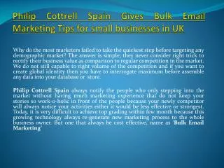Philip Cottrell Spain Gives Bulk Email Marketing Tips for small businesses in UK