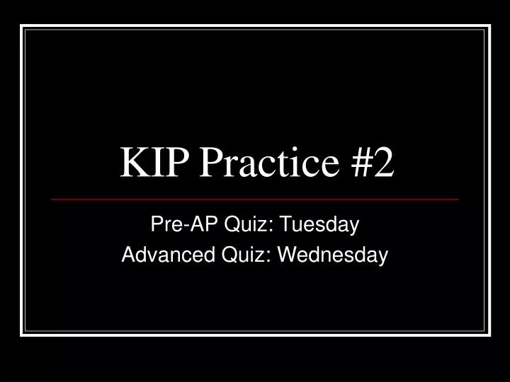 kip practice 2