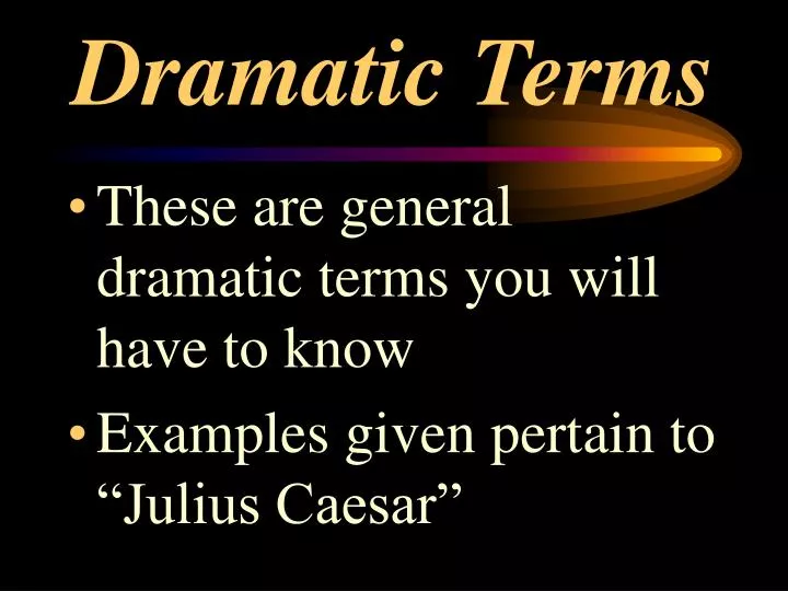 dramatic terms