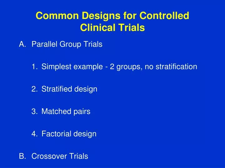 common designs for controlled clinical trials