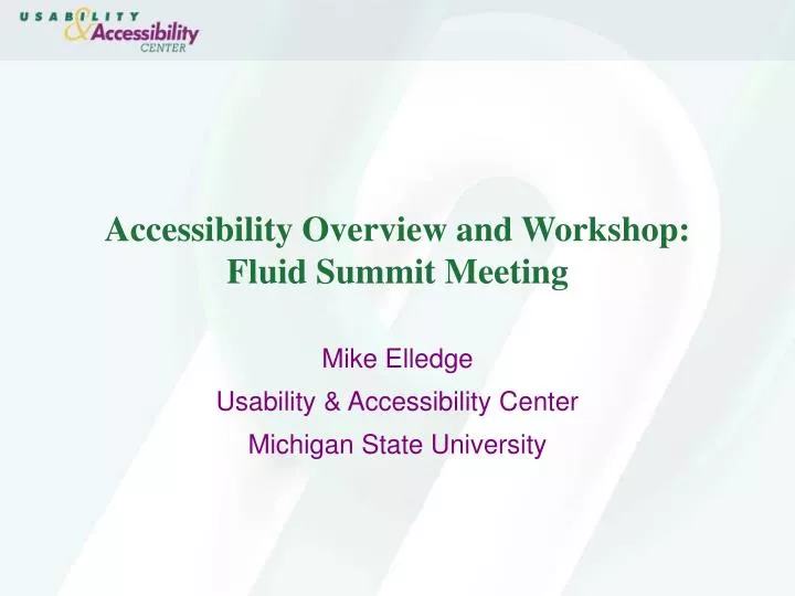 accessibility overview and workshop fluid summit meeting