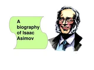 A biography of Isaac Asimov