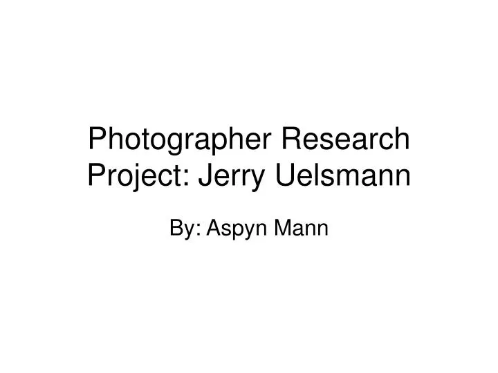 photographer research project jerry uelsmann