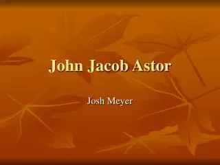 John Jacob Astor